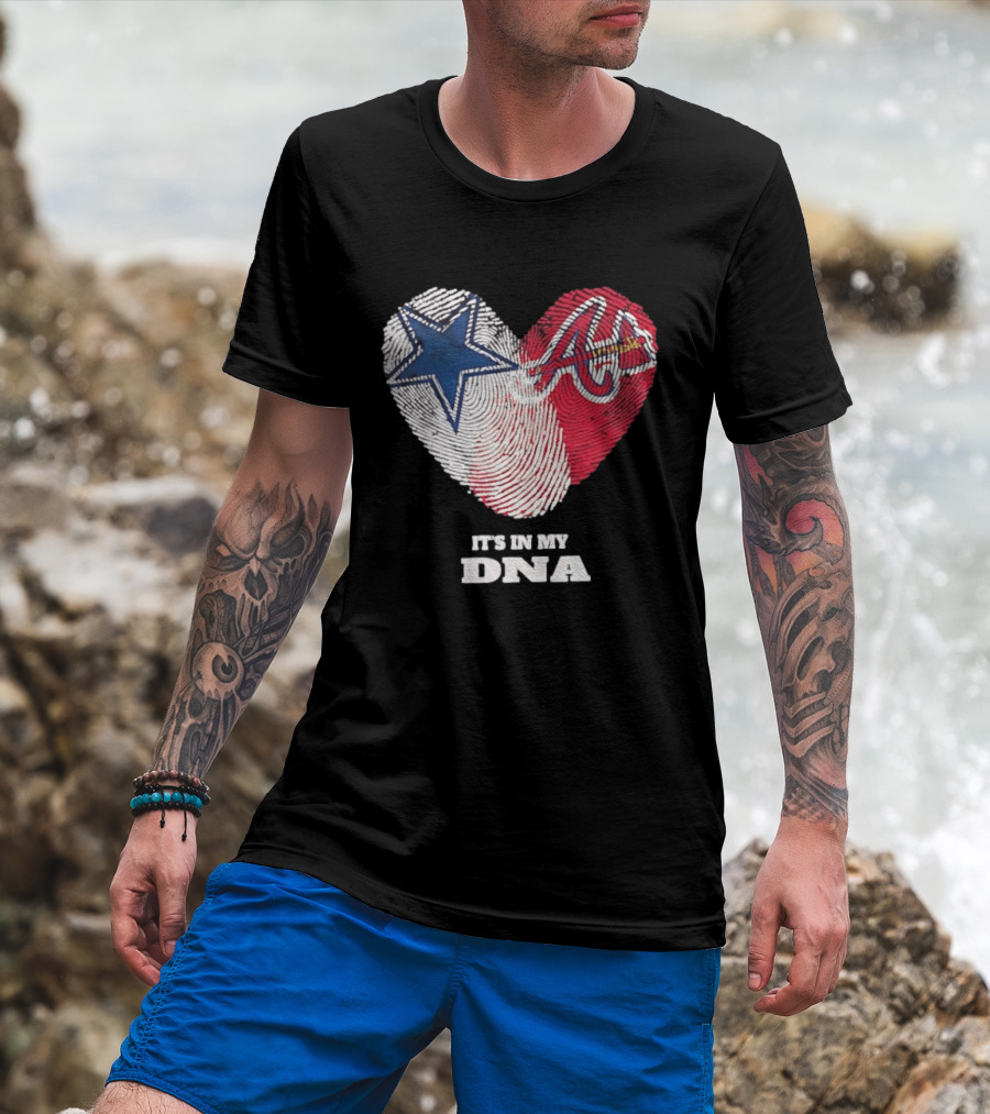 Dallas Cowboys Atlanta Braves Heart It's In My DNA Fingerprint T-Shirt
