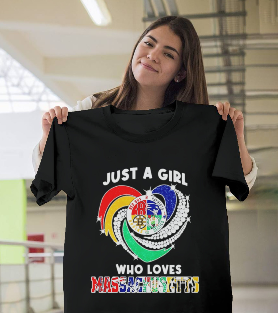 Just A Girl Who Loves Massachusetts Red Sox Patriots Bruins Celtics Heart T-Shirt