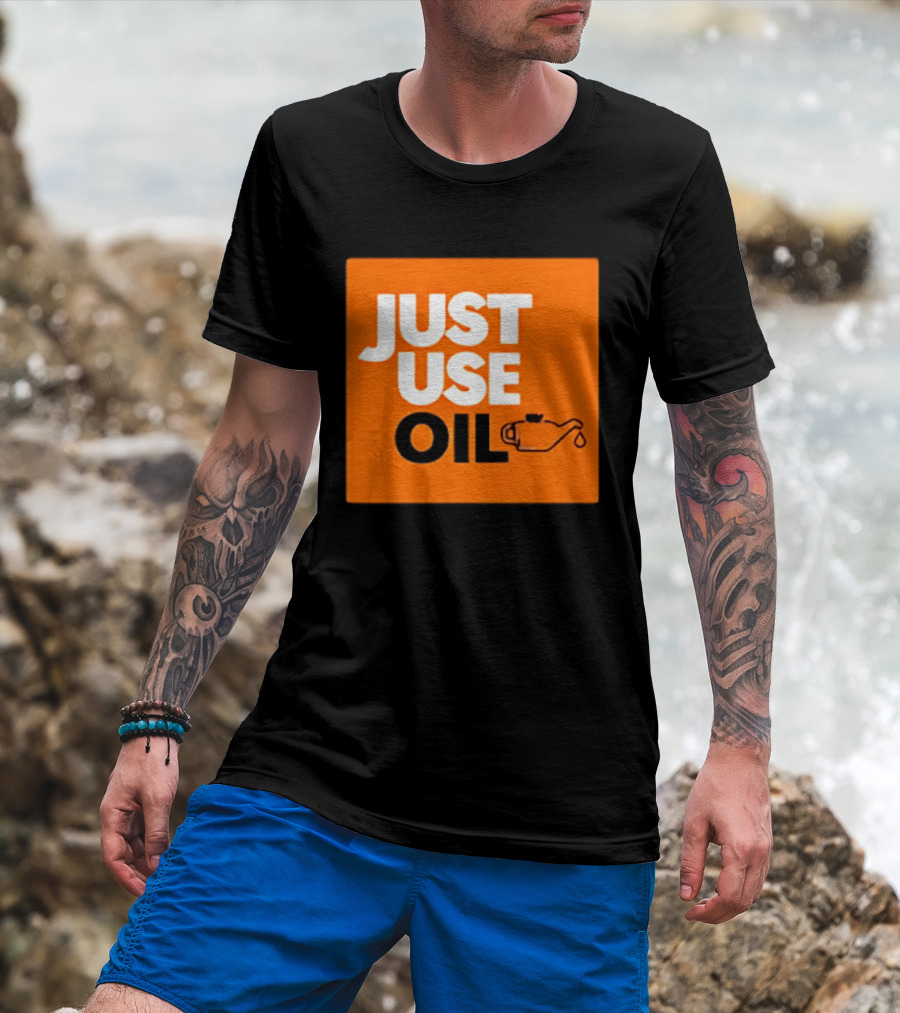 Just Use Oil Orange Oil Can T-Shirt