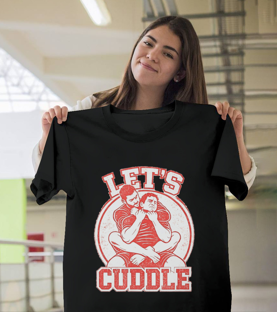 Let's Cuddle Wrestling Choke Hold T-Shirt
