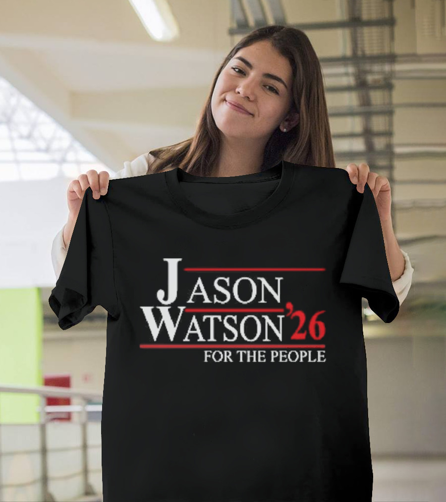 Jason Watson 2026 For The People Campaign Election T-Shirt