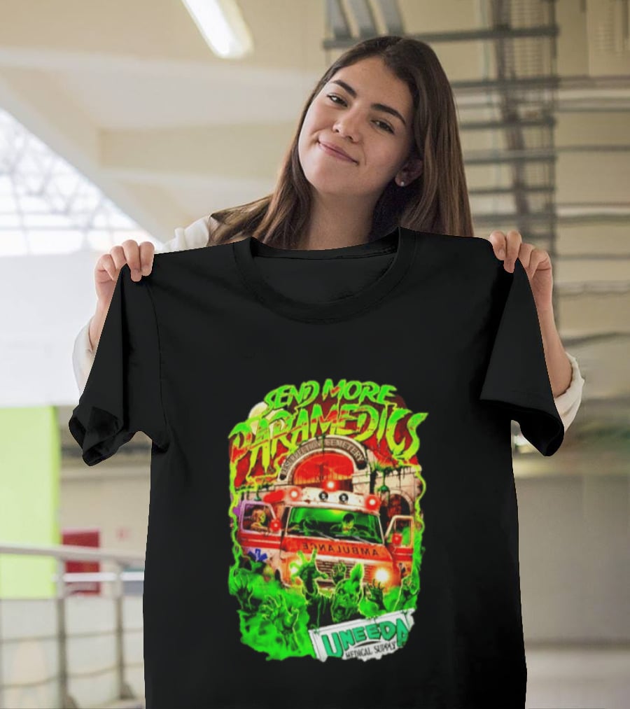 Send More Paramedics Ambulance At Resurrection Cemetery Uneeda Medical Supply T-Shirt