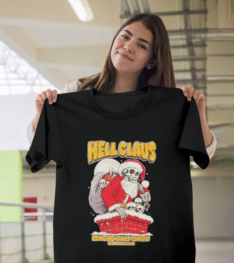 Hell Claus Bringing Chaos Tonight Dead Man Clothing Santa Skeleton T-Shirt