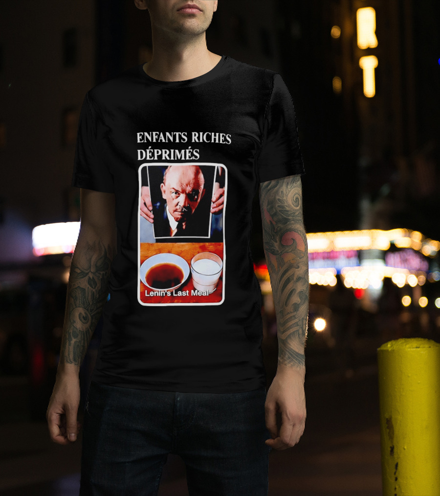 Enfants Riches Déprimés Lenin's Last Meal T-Shirt