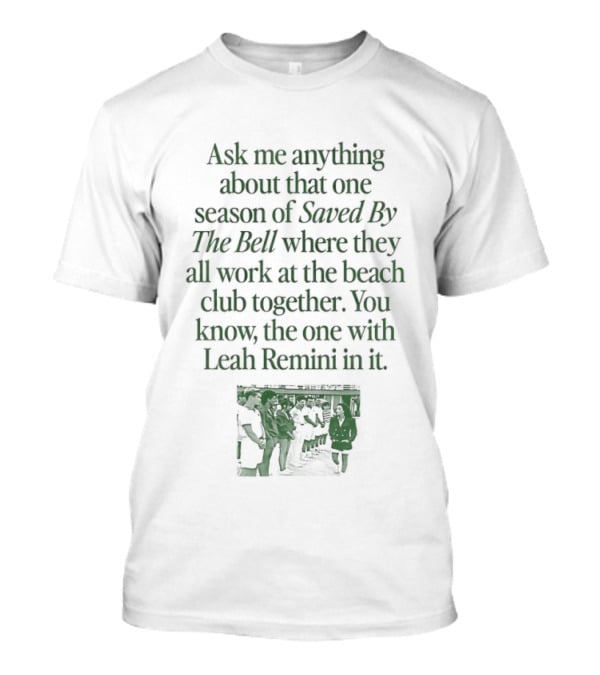 Leah Remini Saved By The Bell Beach Club Season Ask Me Anything T-Shirt