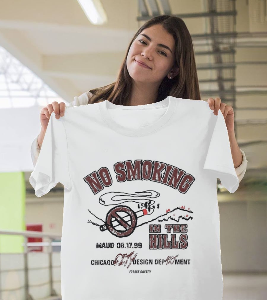 No Smoking In The Hills March 53 Chicago Department Forest Safety T-Shirt