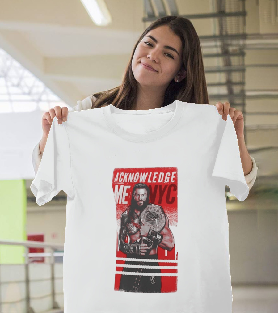 Roman Reigns Acknowledge Me NYC 2026 Championship Edition T-Shirt