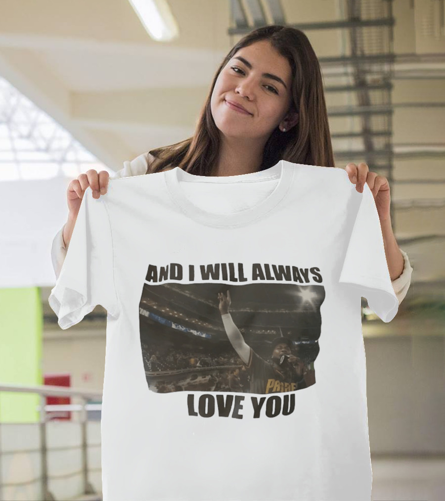 San Diego Padres And I Will Always Love You Stadium Fan Celebration T-Shirt