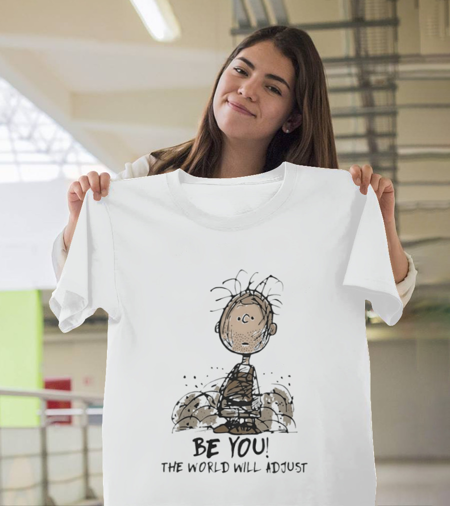 Peanuts Pig Pen Be You The World Will Adjust Charlie Brown T-Shirt