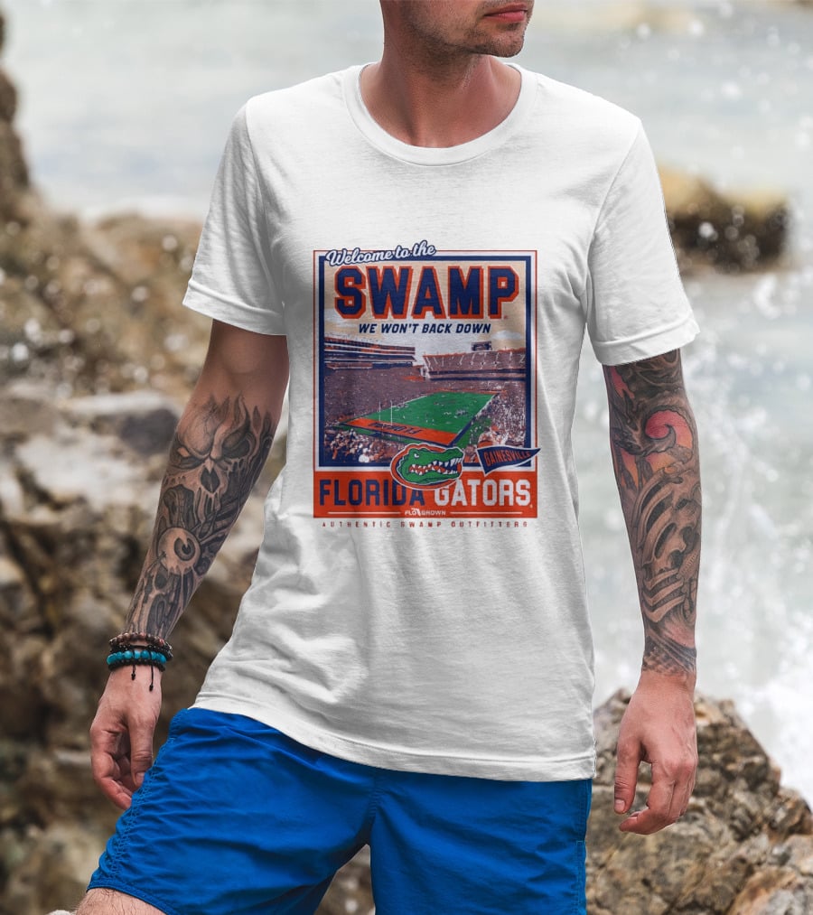 Welcome To The Swamp We Won't Back Down Florida Gators Gainesville T-Shirt