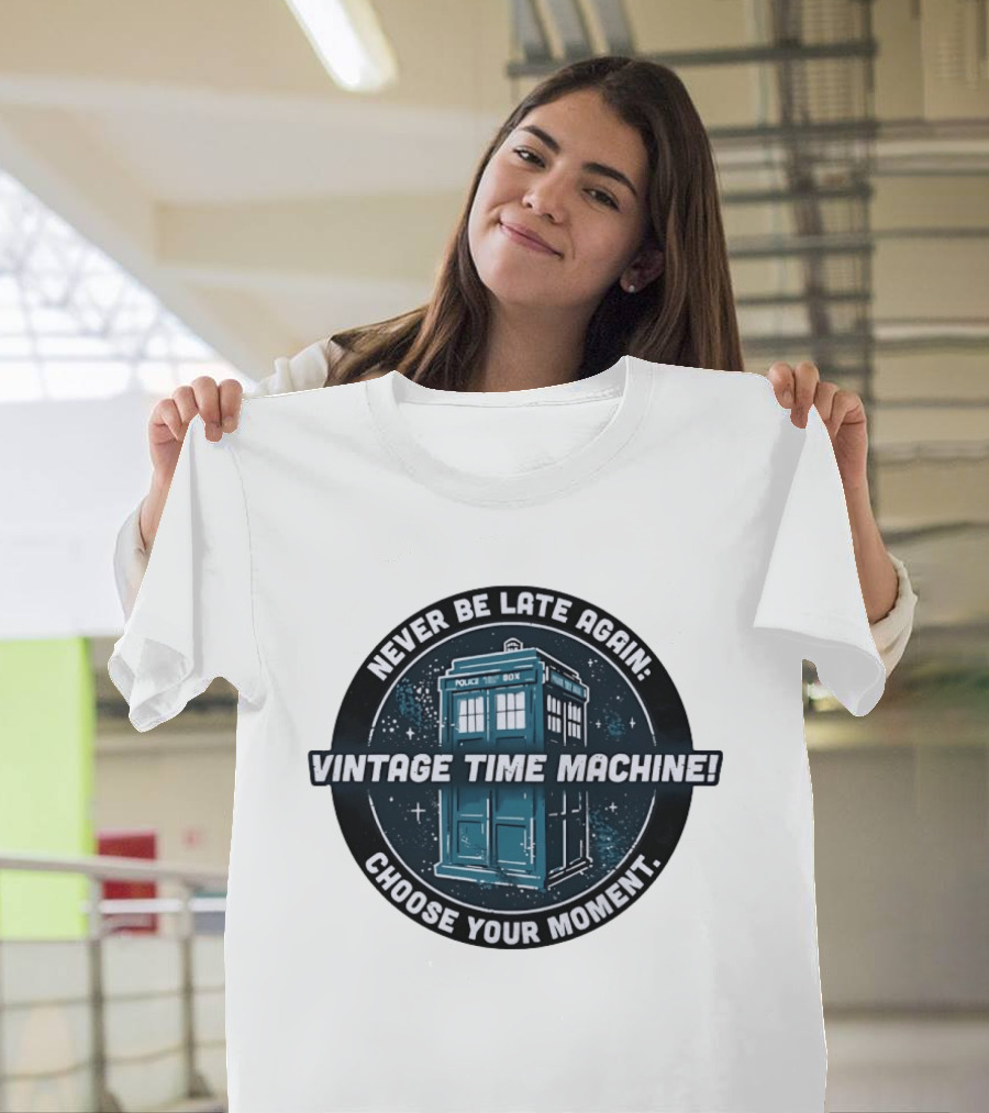 Never Be Late Again Vintage Time Machine Choose Your Moment T-Shirt