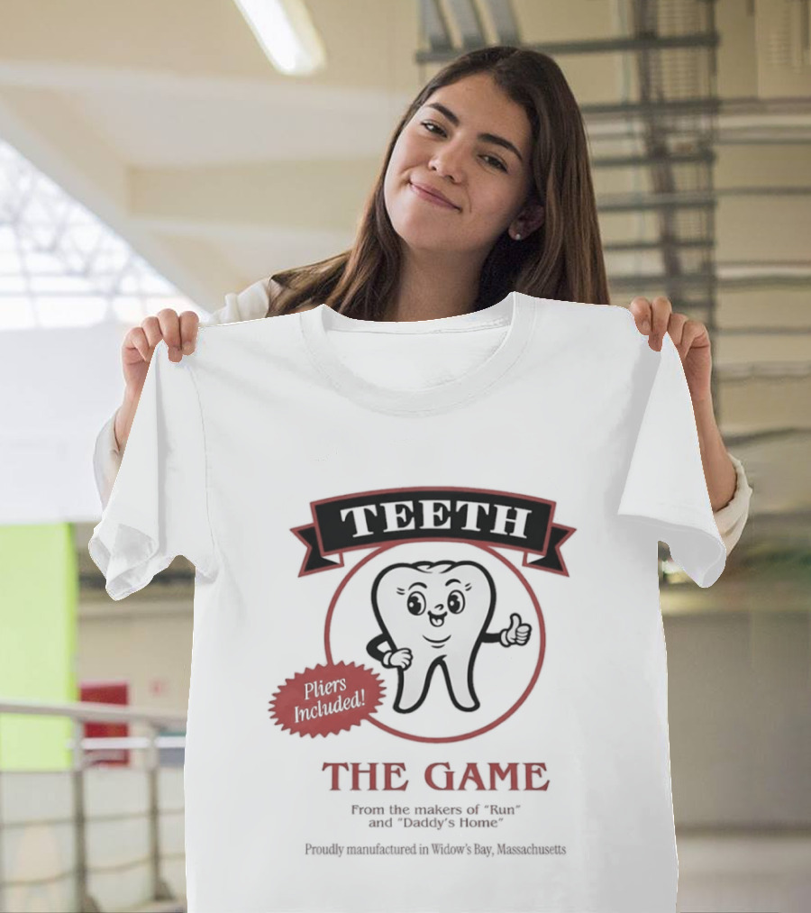Teeth The Game Pliers Included From The Makers Of Run And Daddy's Home Widow's Bay T-Shirt