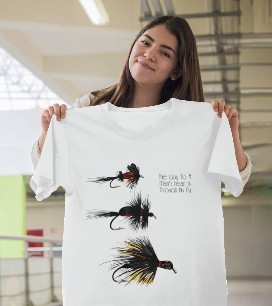 The Way To A Man's Heart Is Through His Fly Fishing Humor T-Shirt