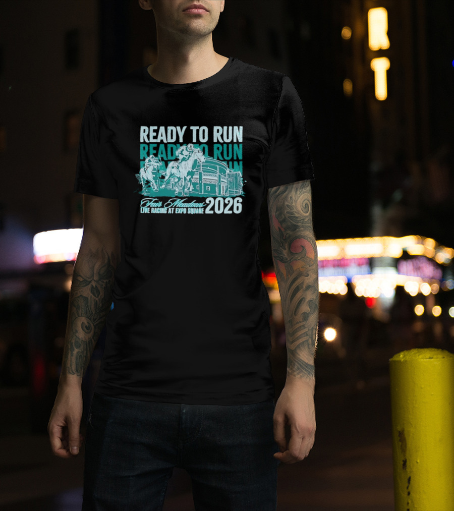 Ready To Run Fair Meadows Live Racing At Expo Square 2026 T-Shirt