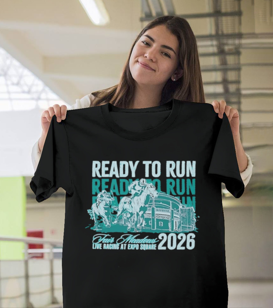 Ready To Run Fair Meadows Live Racing At Expo Square 2026 T-Shirt