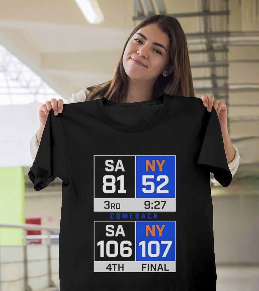SA 81 Vs NY 107 Comeback Final Scoreboard Basketball 4th Quarter T-Shirt