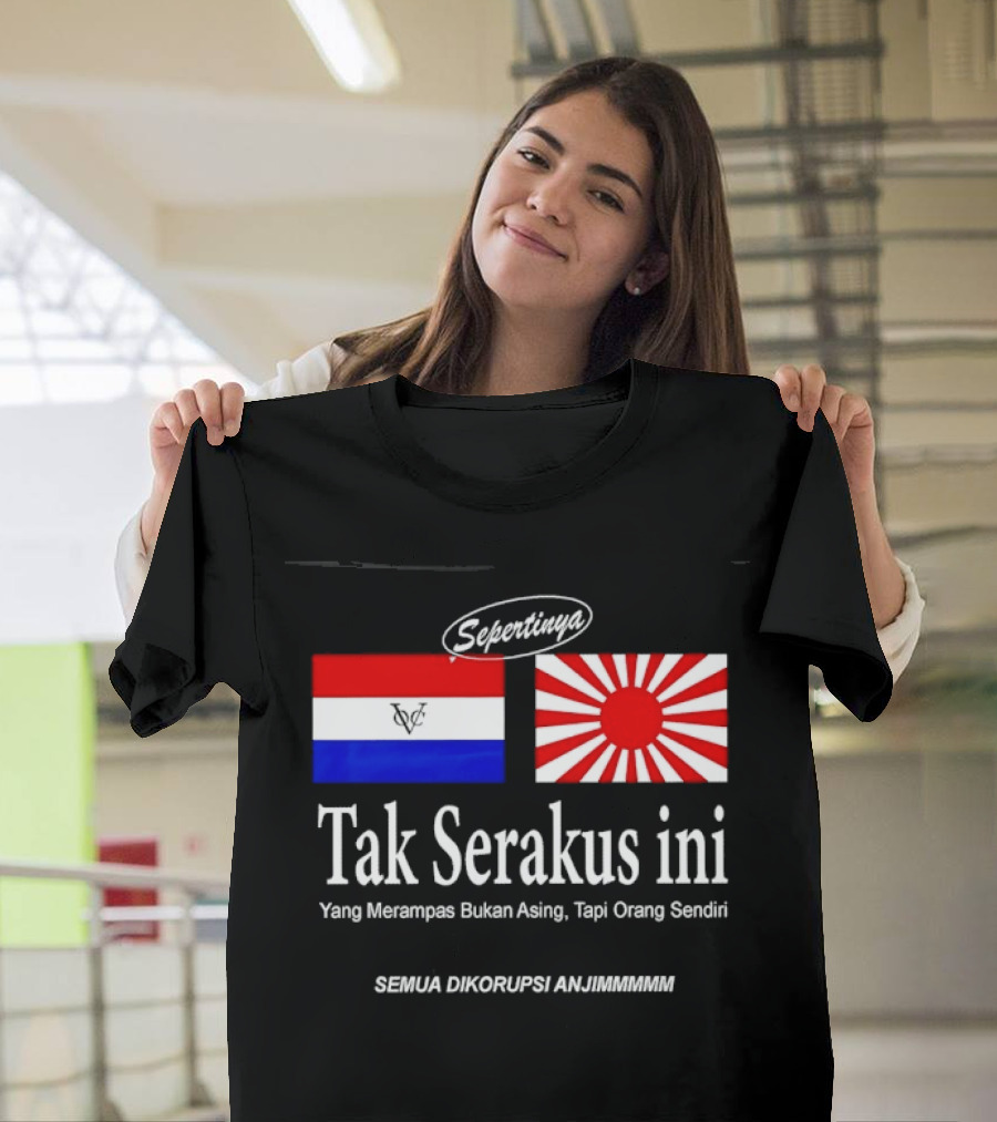 Sepertinya Tak Serakus Ini Yang Merampas Bukan Asing Tapi Orang Sendiri Semua Dikorupsi Anj<strong></strong>** T-Shirt