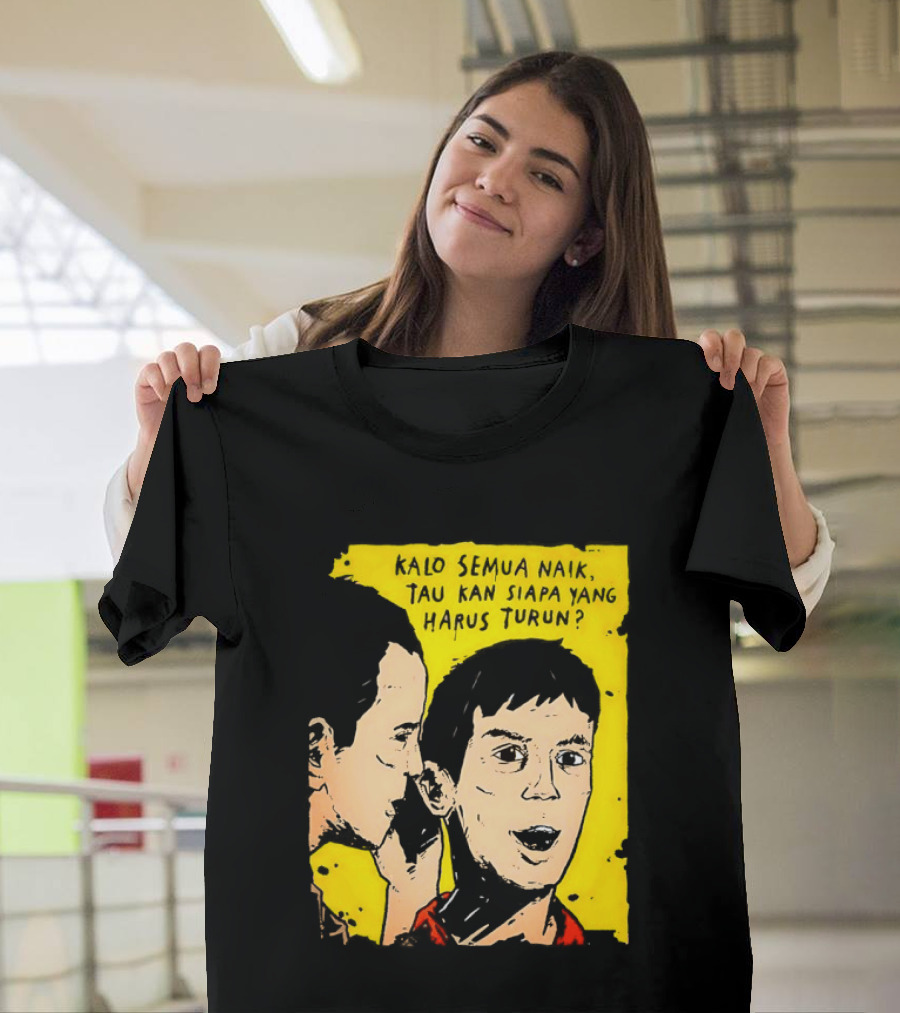 Kalo Semua Naik Tau Kan Siapa Yang Harus Turun Yellow Background Portrait Duo T-Shirt