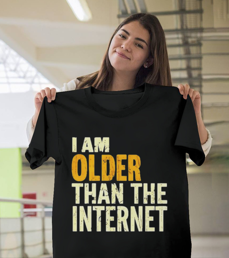 I Am Older Than The Internet Vintage Humor T-Shirt
