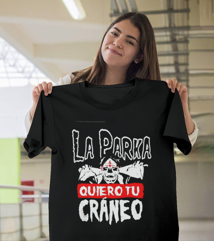 La Parka Quiero Tu Cráneo Lucha Libre Skeleton Mask Wrestler T-Shirt