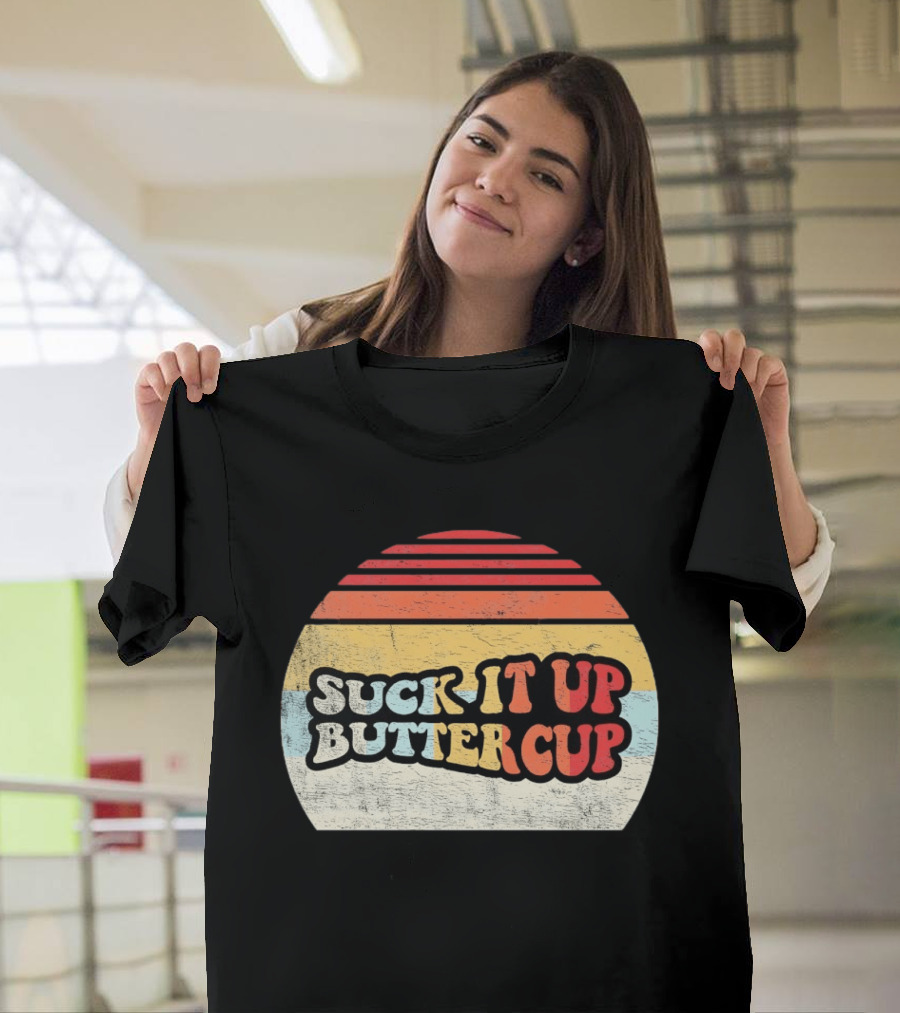 Suck It Up Buttercup Retro Vintage Sunset T-Shirt