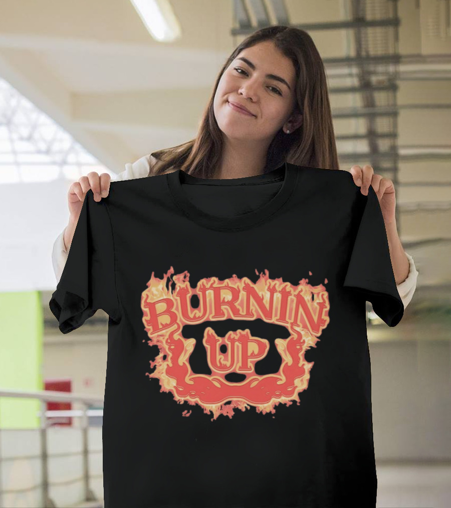 Burnin Up Flaming Fire Flames Burning T-Shirt
