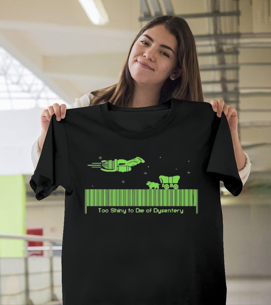 Too Shiny To Die Of Dysentery Oregon Trail Pixel Bar Code T-Shirt