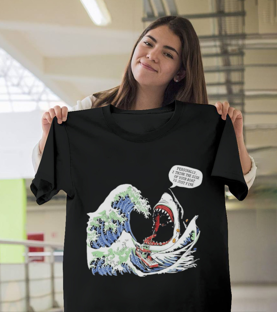 Great Wave Shark Personally I Think The Size Of Your Boat Is Just Fine T-Shirt