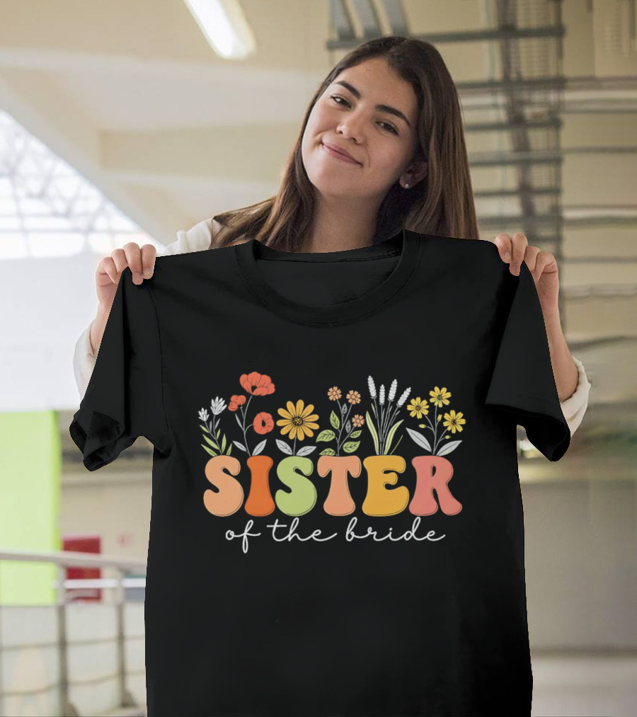 Sister Of The Bride Colorful Floral Blooms T-Shirt