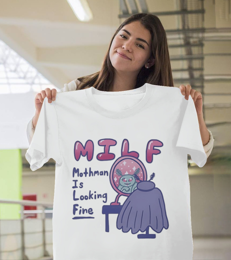 MILF Mothman Is Looking Fine Mirror Vanity T-Shirt