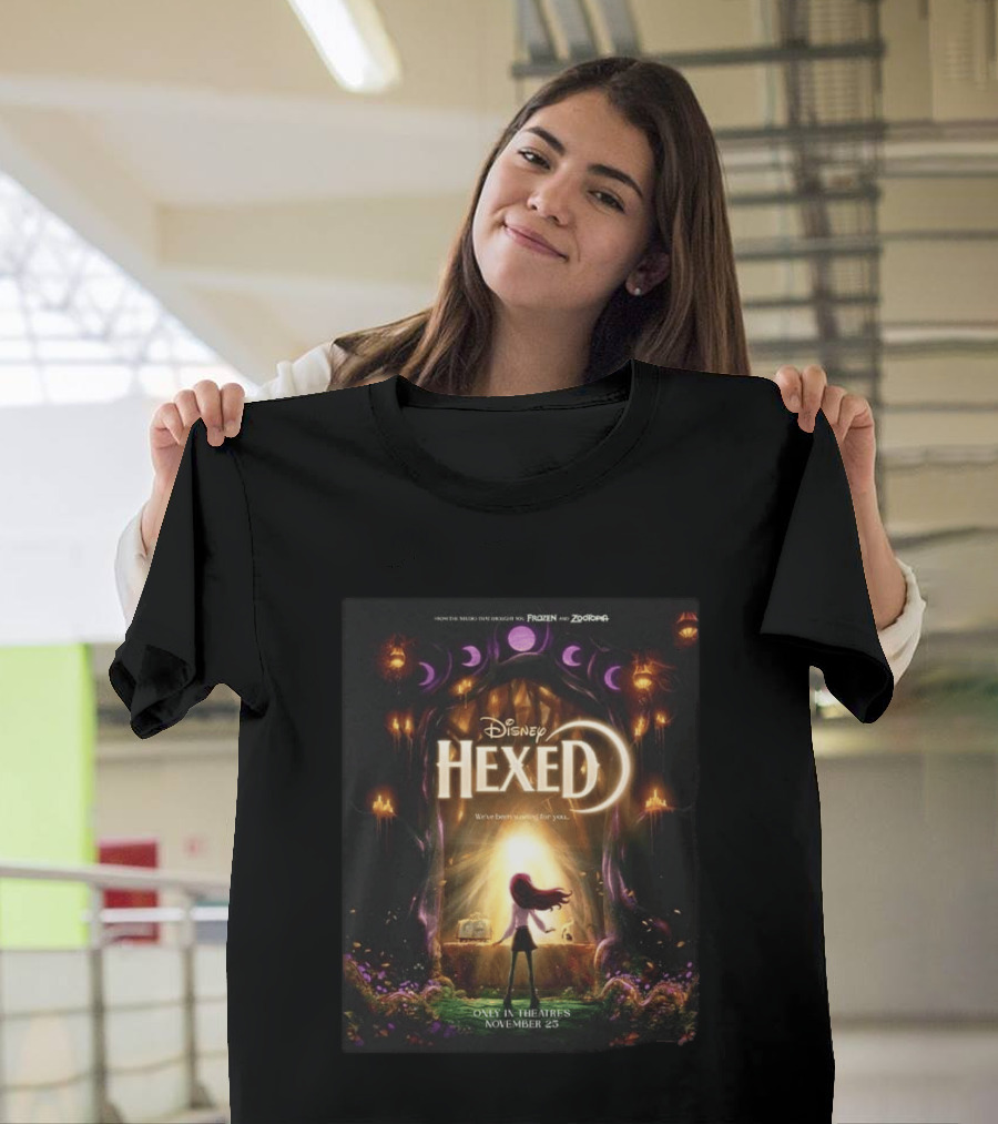 Disney Hexed We've Been Searching For You Only In Theaters November 25 T-Shirt