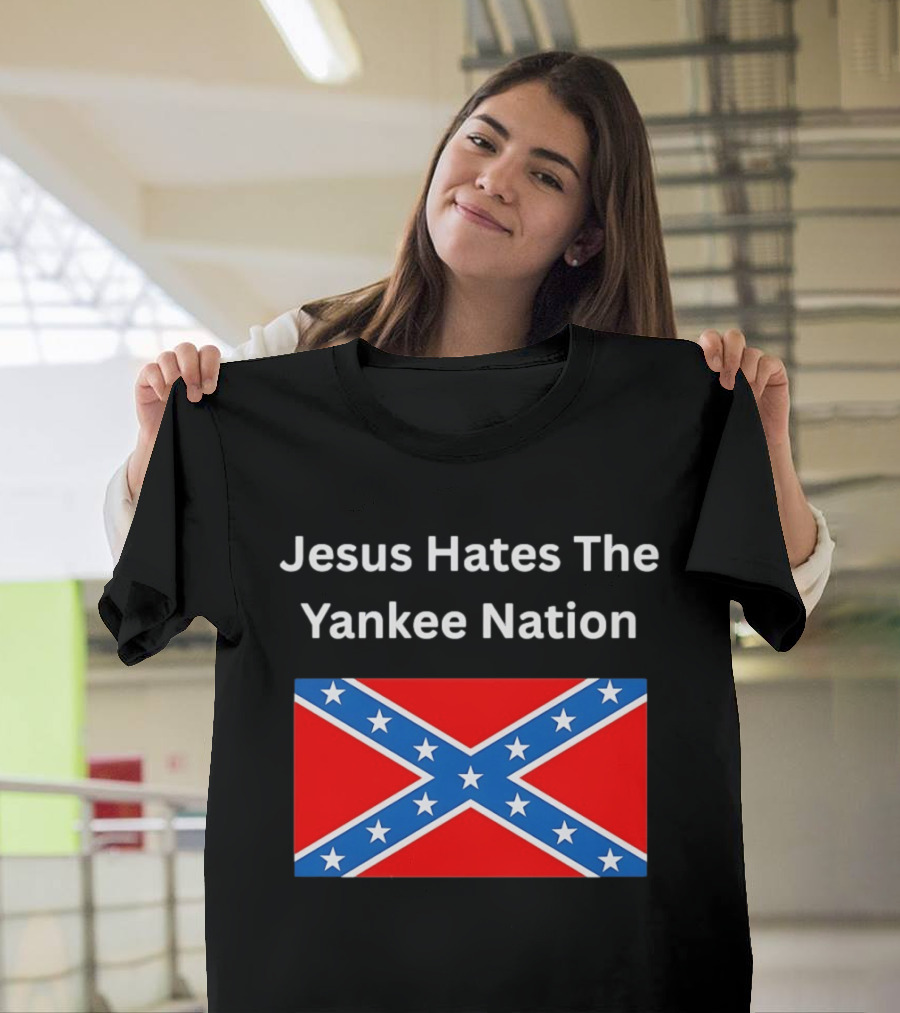 Jesus Hates The Yankee Nation Confederate Flag T-Shirt