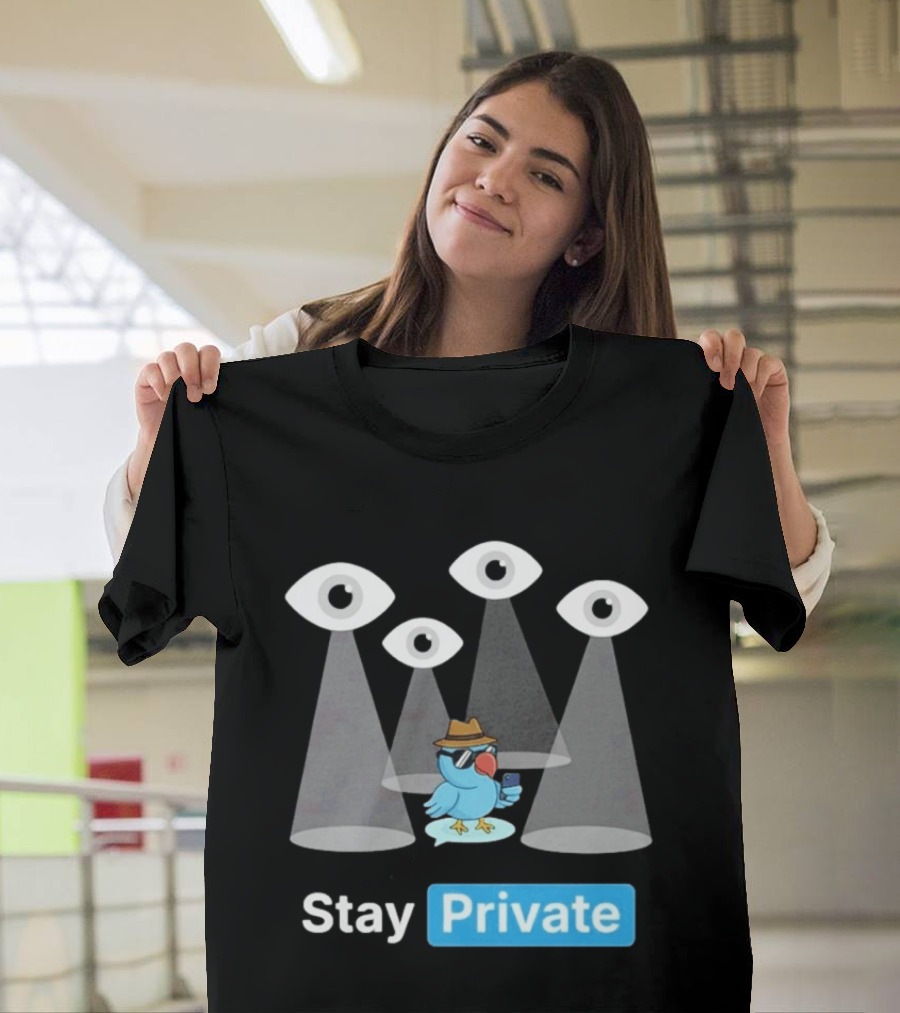 Stay Private Bird Spy Surveillance Privacy Eye Observers T-Shirt