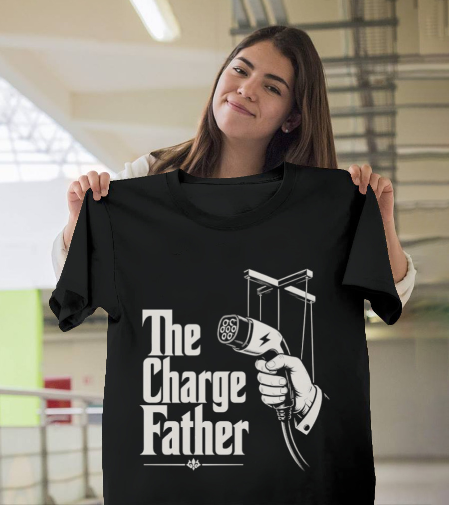 The Charge Father EV Charger Plug Parody Eco Friendly Transport T-Shirt