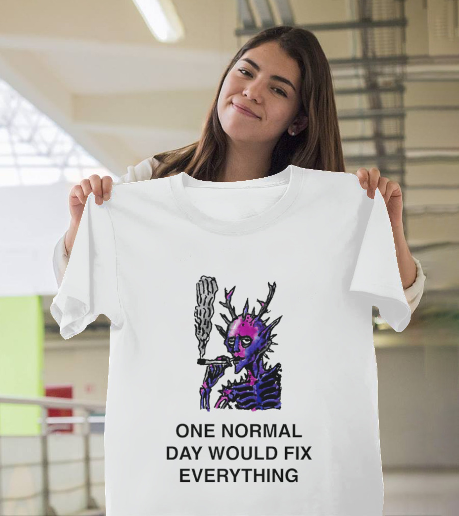 Devil Skeleton Smoking One Normal Day Would Fix Everything T-Shirt