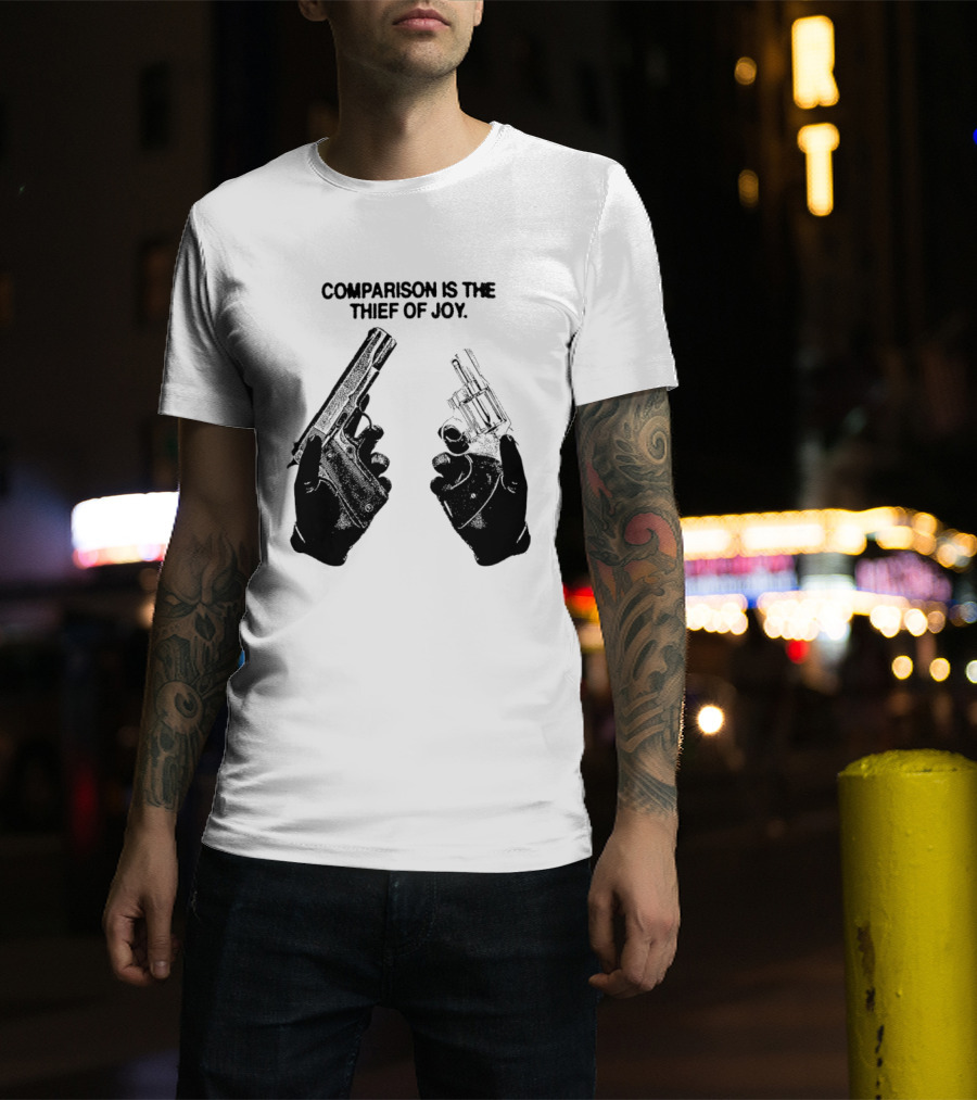 Comparison Is The Thief Of Joy Guns T-Shirt