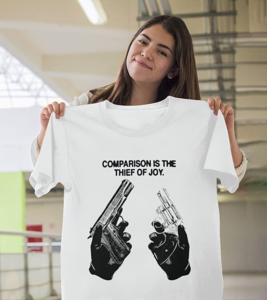 Comparison Is The Thief Of Joy Guns T-Shirt