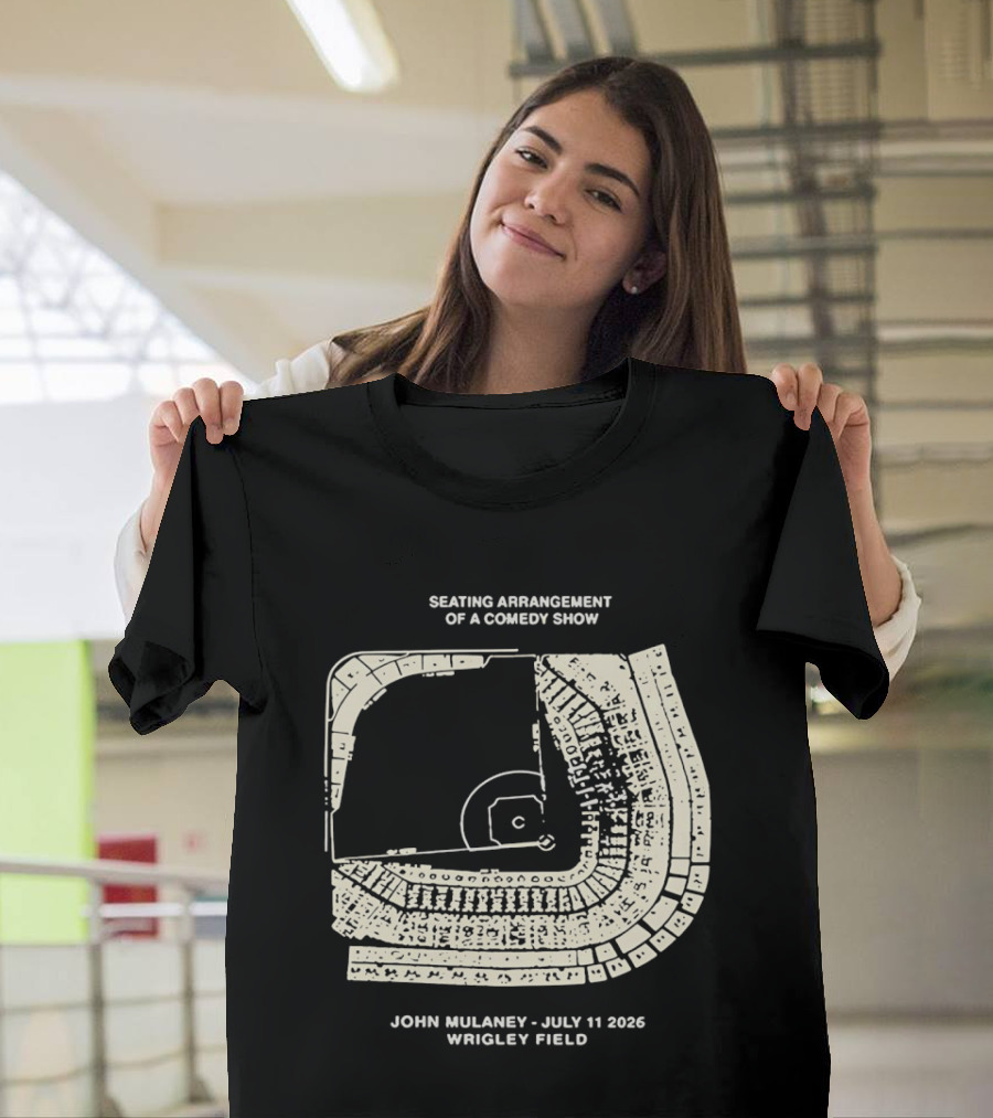 Seating Arrangement Of A Comedy Show John Mulaney July 11 2026 Wrigley Field T-Shirt