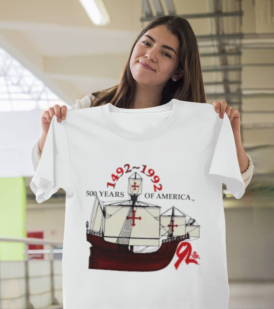 1492 1992 500 Years Of America Columbus Ship Red T-Shirt