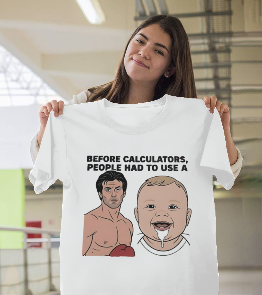 Before Calculators People Had To Use A Sylvester Stallone Baby Boxing Humor T-Shirt