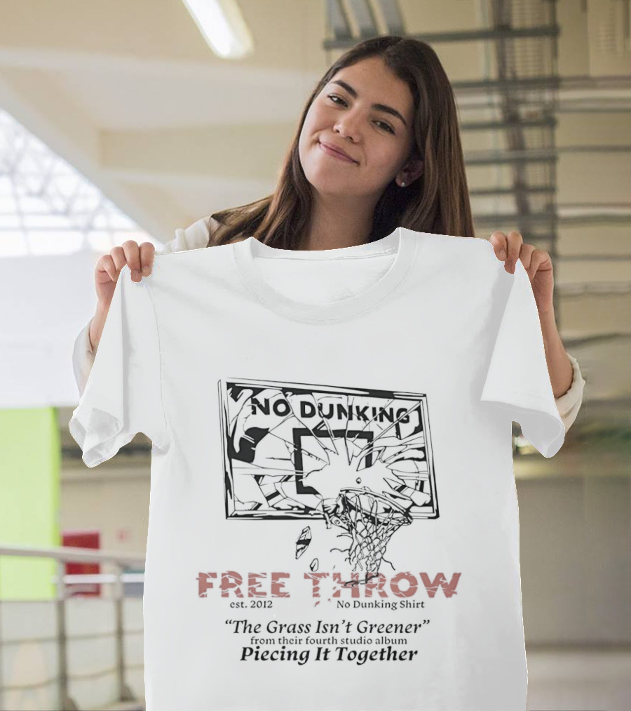 No Dunking Shattered Basketball Backboard Free Throw The Grass Isn't Greener T-Shirt