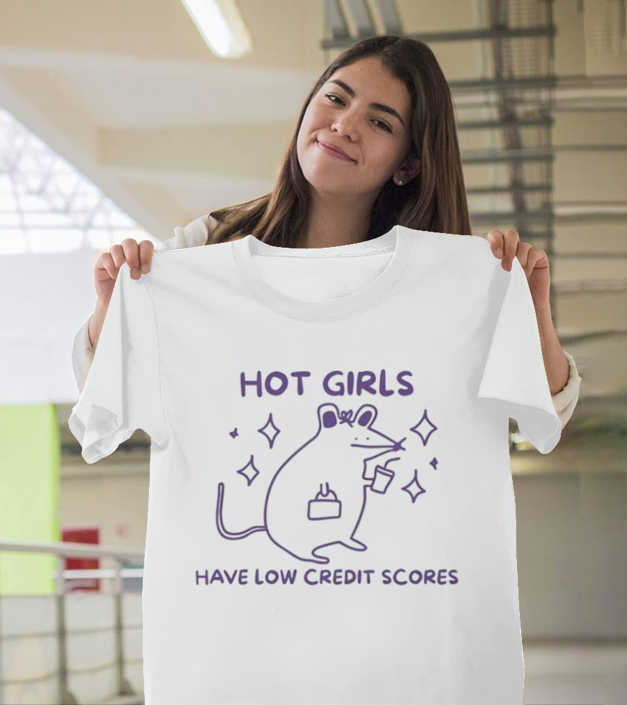 Hot Girls Have Low Credit Scores Funny Rat And Sparkles T-Shirt