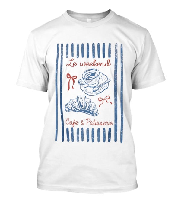 Le Weekend Cafe And Patisserie With Coffee And Croissant French Breakfast T-Shirt