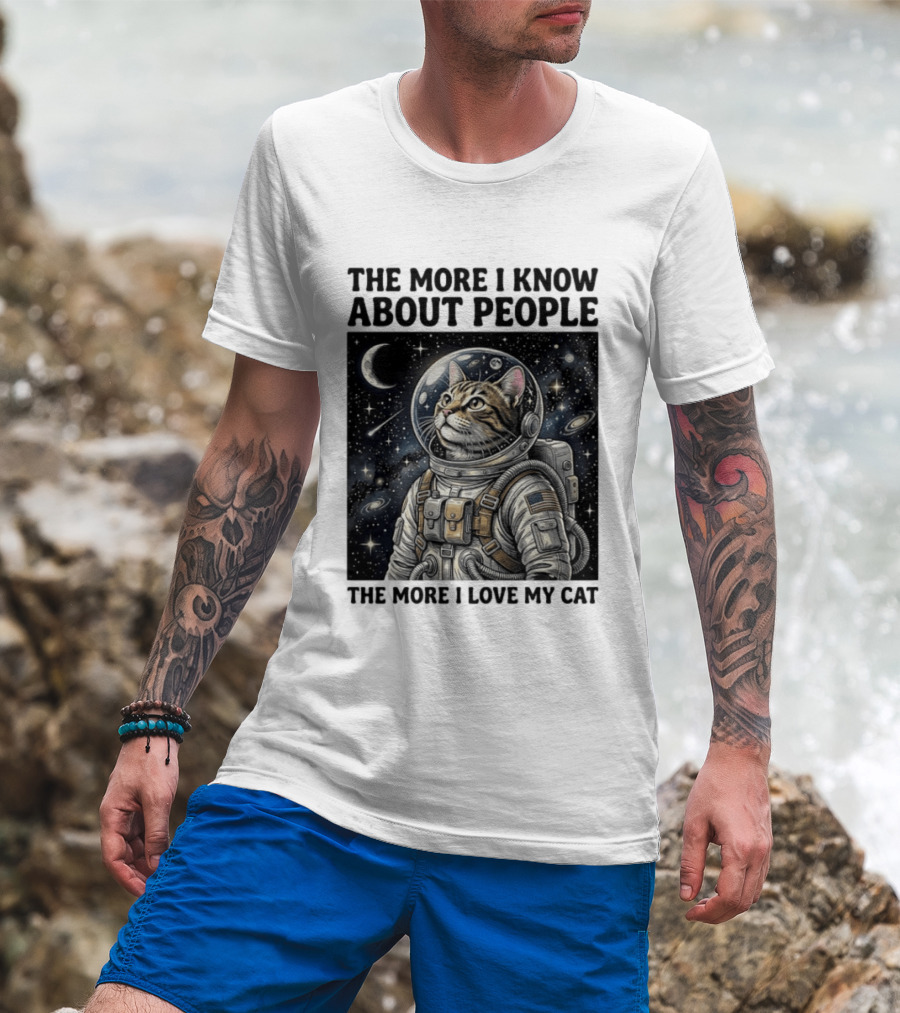The More I Know About People The More I Love My Cat Astronaut Space Adventure T-Shirt