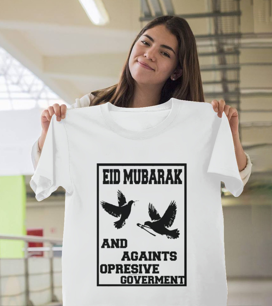 Eid Mubarak Against Opressive Government Birds T-Shirt