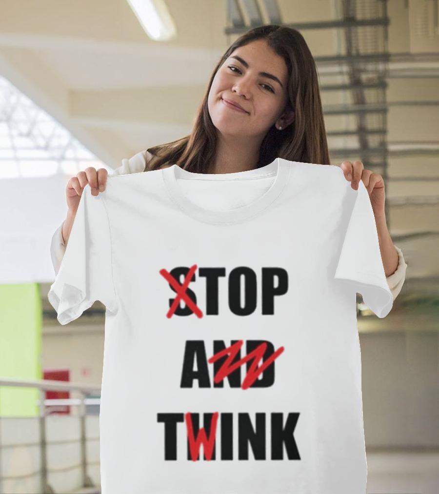 Stop And Twink LGBTQ Gay Pride Empowerment Celebration T-Shirt