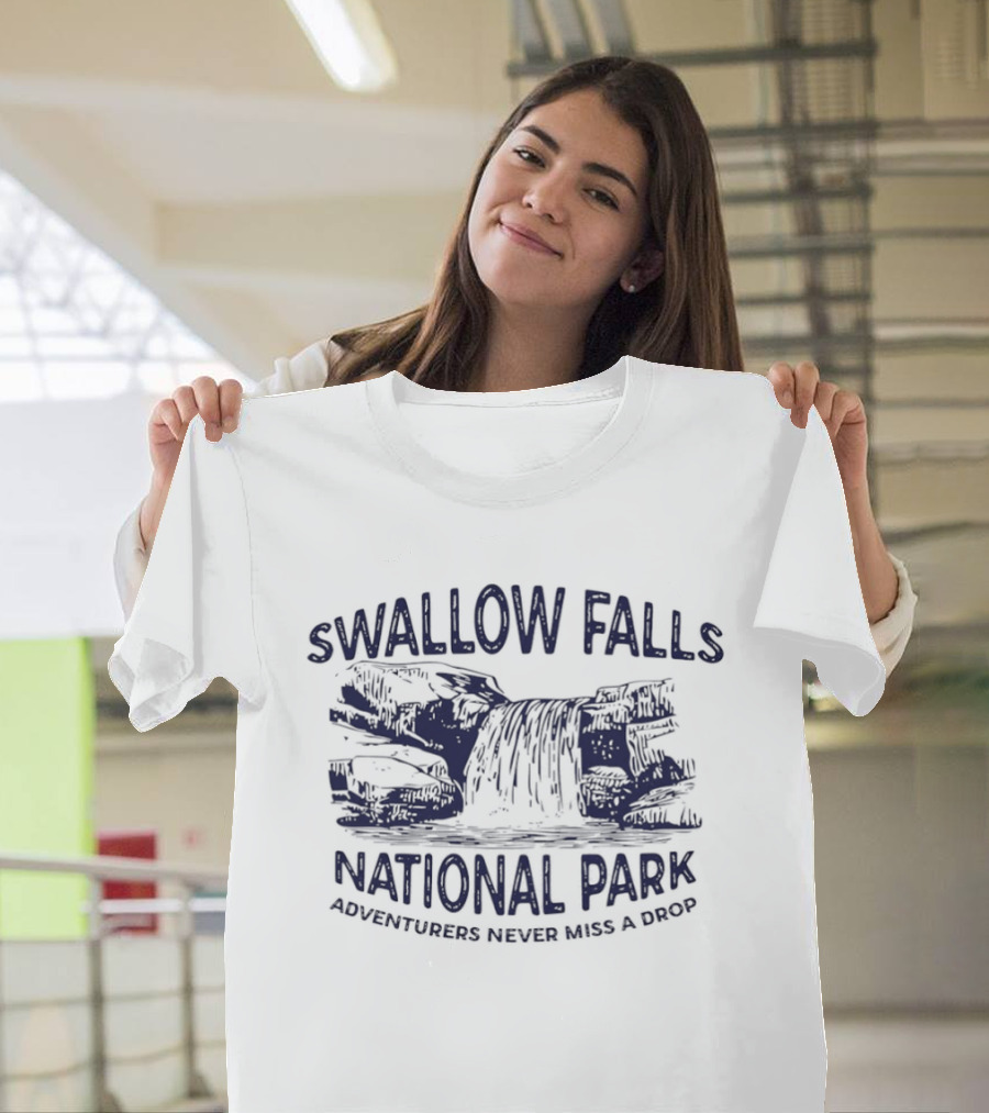 Swallow Falls National Park Adventurers Never Miss A Drop T-Shirt