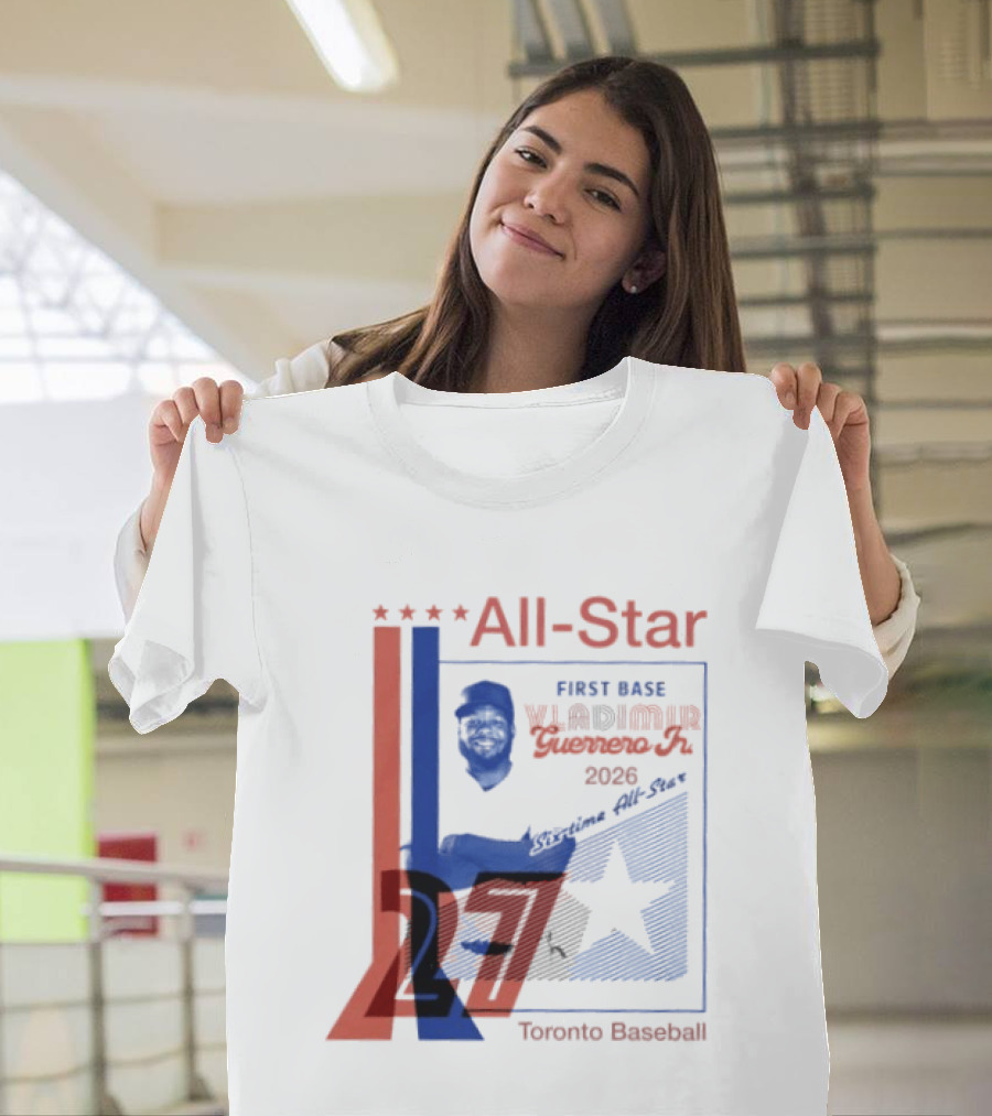Vladimir Guerrero Jr 2026 First Base Six Time All Star Toronto Baseball T-Shirt