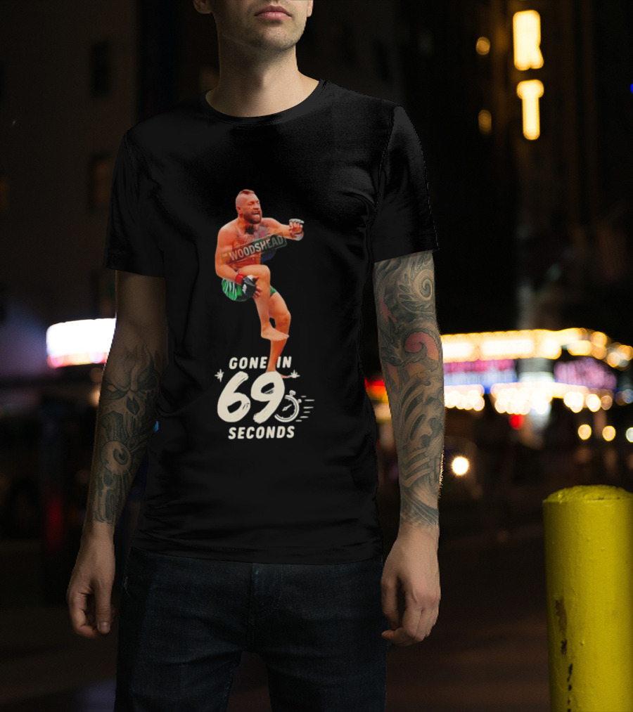 Conor McGregor Gone In 69 Seconds The Woodshed UFC T-Shirt