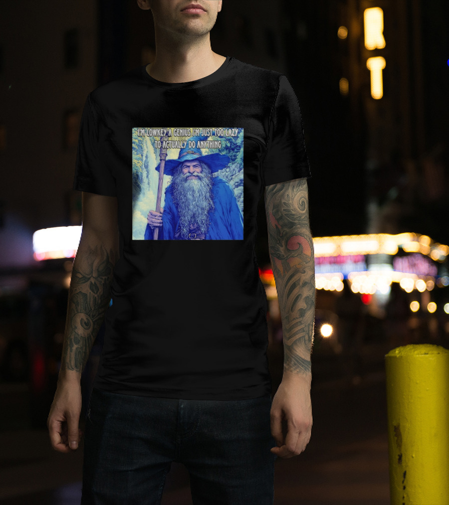 I'm Lowkey A Genius I'm Just Too Lazy To Actually Do Anything Wizard Fantasy Waterfall T-Shirt
